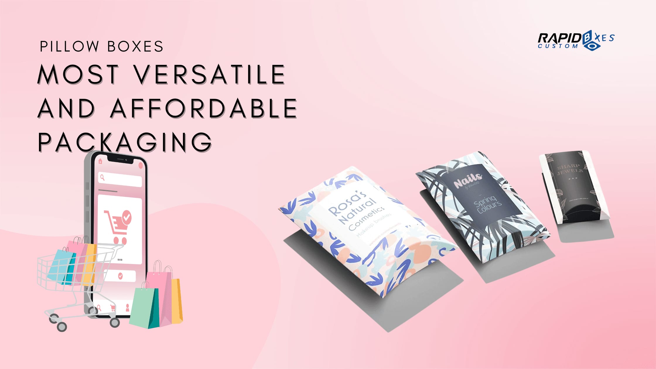 Most Versatile and Affordable Packaging 1 - Rapid Custom Boxes